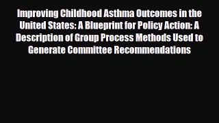 Read Improving Childhood Asthma Outcomes in the United States: A Blueprint for Policy Action:
