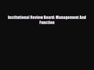 Download Institutional Review Board: Management And Function PDF Online