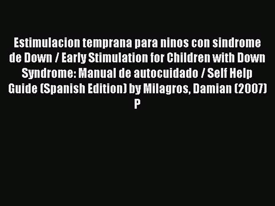 Download Estimulacion temprana para ninos con sindrome de Down / Early Stimulation for Children