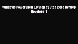 Download Windows PowerShell 3.0 Step by Step (Step by Step Developer) Ebook PDF