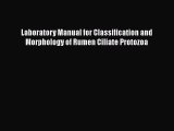 Download Laboratory Manual for Classification and Morphology of Rumen Ciliate Protozoa  EBook