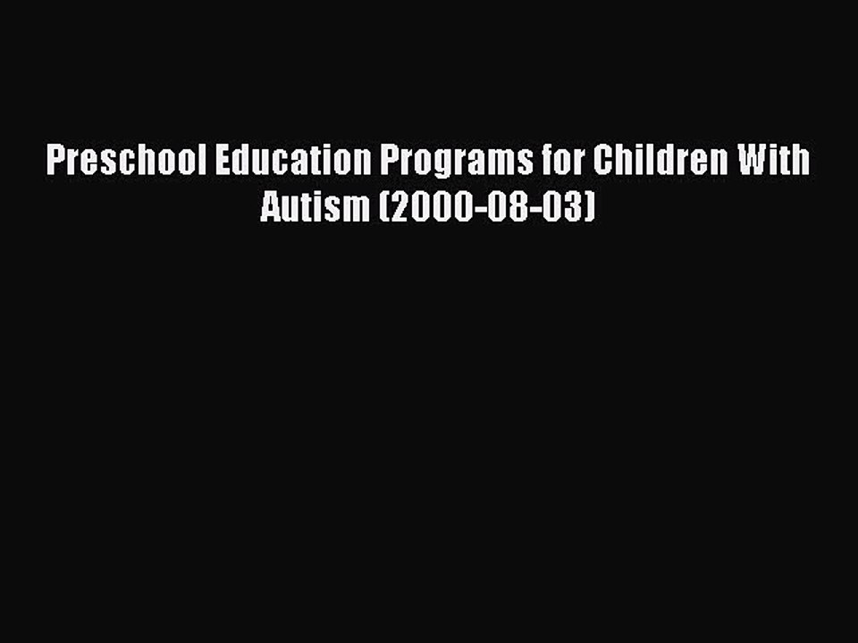 Read Preschool Education Programs for Children With Autism (2000-08-03) Ebook Free