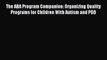 Read The ABA Program Companion: Organizing Quality Programs for Children With Autism and PDD