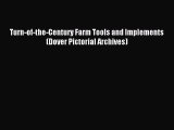 [Download] Turn-of-the-Century Farm Tools and Implements (Dover Pictorial Archives) Read Online