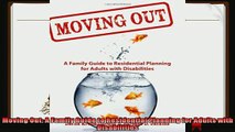 read now  Moving Out A Family Guide to Residential Planning for Adults with Disabilities