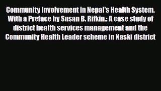 Read Community Involvement in Nepal's Health System. With a Preface by Susan B. Rifkin.: A