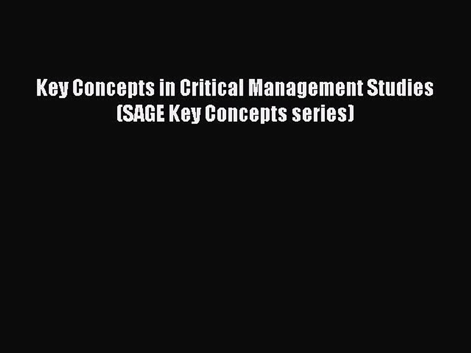 PDF Key Concepts in Critical Management Studies (SAGE Key Concepts series) [Download] Online