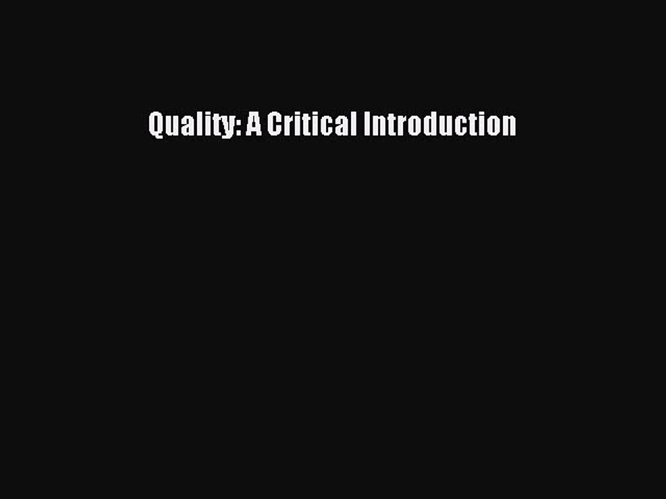 Download Quality: A Critical Introduction [PDF] Online