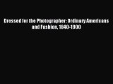 Read Dressed for the Photographer: Ordinary Americans and Fashion 1840-1900 Ebook Online
