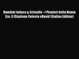 Download Bambini Indaco & Cristallo - I Pionieri della Nuova Era: 3 (Stazione Celeste eBook)