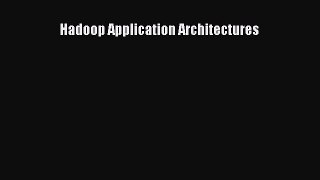 Download Hadoop Application Architectures PDF Online
