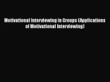 PDF Motivational Interviewing in Groups (Applications of Motivational Interviewing)  EBook