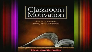 READ book  Classroom Motivation Full EBook