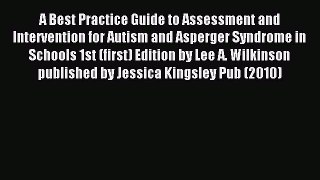Read A Best Practice Guide to Assessment and Intervention for Autism and Asperger Syndrome