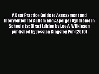 Read A Best Practice Guide to Assessment and Intervention for Autism and Asperger Syndrome