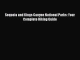 Read Sequoia and Kings Canyon National Parks: Your Complete Hiking Guide Ebook Free