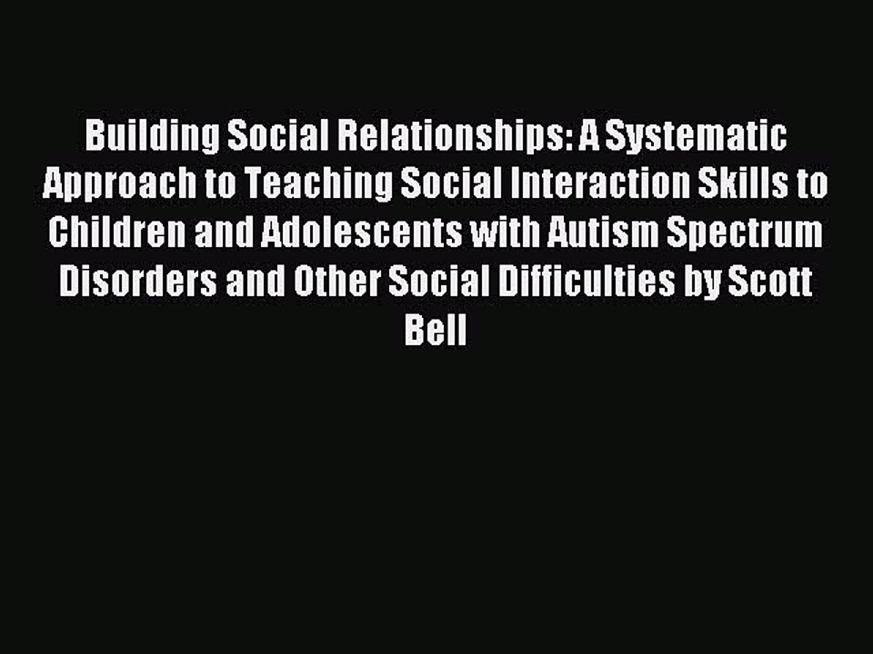 Download Building Social Relationships( A Syste...