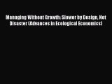 [PDF] Managing Without Growth: Slower by Design Not Disaster (Advances in Ecological Economics)