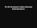 [PDF] 70% Off: The Investor's Guide to Discount Brokerage Houses Read Online