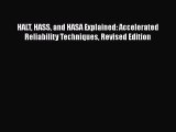 Download HALT HASS and HASA Explained: Accelerated Reliability Techniques Revised Edition [Download]