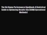 Download The Six Sigma Performance Handbook: A Statistical Guide to Optimizing Results (Six