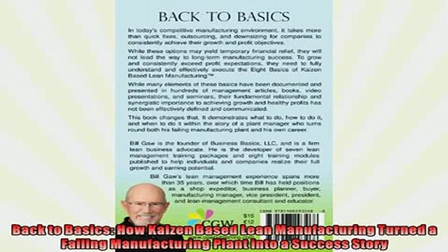 FREE DOWNLOAD Back to Basics How Kaizen Based Lean Manufacturing Turned a Failing Manufacturing Plant READ ONLINE