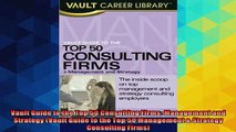 READ book  Vault Guide to the Top 50 Consulting Firms Management and Strategy Vault Guide to the  FREE BOOOK ONLINE