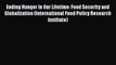 [PDF] Ending Hunger in Our Lifetime: Food Security and Globalization (International Food Policy