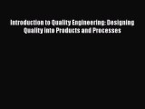 Download Introduction to Quality Engineering: Designing Quality into Products and Processes