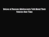 Download Voices of Reason: Adolescents Talk About Their Futures Over Time PDF Free