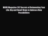 PDF MORE Magazine 287 Secrets of Reinventing Your Life: Big and Small Ways to Embrace New Possibilities