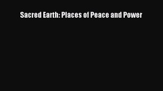 [PDF] Sacred Earth: Places of Peace and Power [Download] Full Ebook