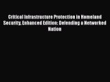 [PDF] Critical Infrastructure Protection in Homeland Security Enhanced Edition: Defending a