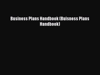 Download Business Plans Handbook (Buisness Plans Handbook) [PDF] Online