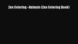 Read Book Zen Coloring - Animals (Zen Coloring Book) ebook textbooks