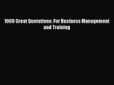 PDF 1000 Great Quotations: For Business Management and Training [PDF] Online