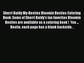 Read Book Sherri Baldy My-Besties Bloomin Besties Coloring Book: Some of Sherri Baldy's fan