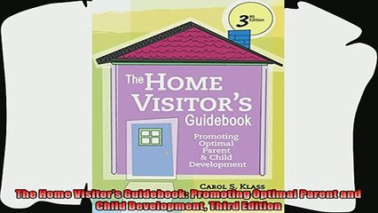 favorite   The Home Visitors Guidebook Promoting Optimal Parent and Child Development Third Edition