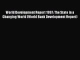 Read World Development Report 1997: The State in a Changing World (World Bank Development Report)