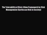 Read Book The Tolerability of Risk: A New Framework for Risk Management (Earthscan Risk in