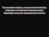 PDF The Customer Century: Lessons from World Class Companies in Integrated Communications (Routledge