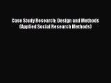 Download Book Case Study Research: Design and Methods (Applied Social Research Methods) ebook