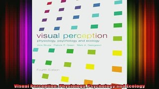 DOWNLOAD FREE Ebooks  Visual Perception Physiology Psychology and Ecology Full Free
