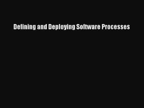[PDF] Defining and Deploying Software Processes [Download] Online