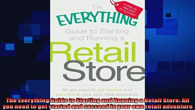EBOOK ONLINE The Everything Guide to Starting and Running a Retail Store All you need to get started READ ONLINE