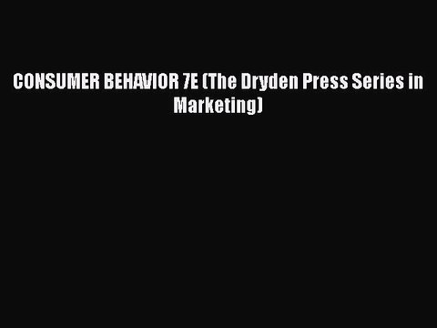 Download CONSUMER BEHAVIOR 7E (The Dryden Press Series in Marketing) [Download] Full Ebook