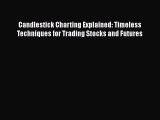 PDF Candlestick Charting Explained: Timeless Techniques for Trading Stocks and Futures Free