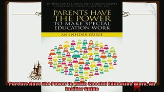 best book  Parents Have the Power to Make Special Education Work An Insider Guide