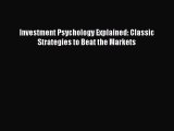 Read Investment Psychology Explained: Classic Strategies to Beat the Markets Ebook Free
