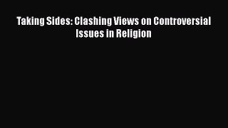Read Book Taking Sides: Clashing Views on Controversial Issues in Religion E-Book Free